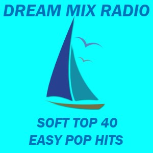 DREAM MIX RADIO - SOFT 70S TO 90S TOP 40 CHILL!